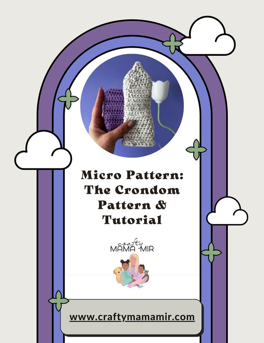 Micro Pattern: The Crondom (Crocheted Condom) Pattern & Video Tutorial