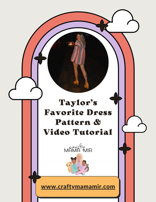 Taylor's Favorite Dress Pattern & Video Tutorial