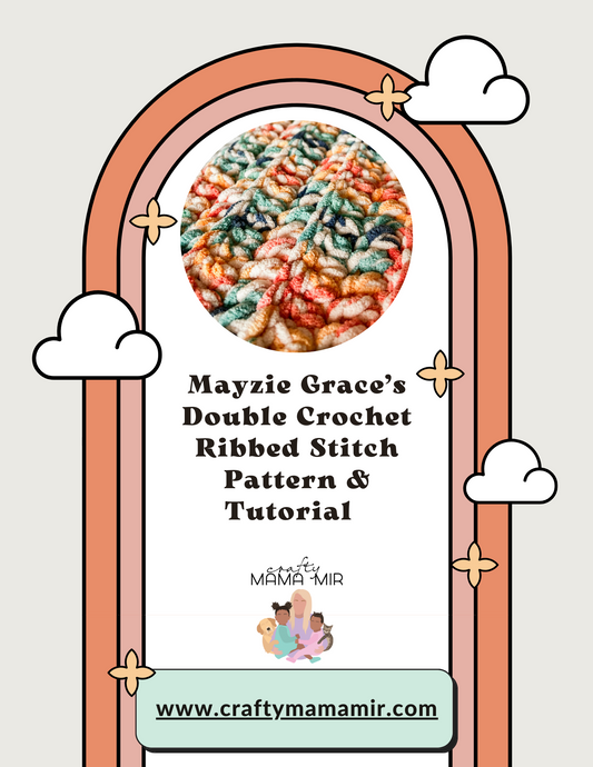 Mayzie Grace’s Double Crochet Pattern & Tutorial