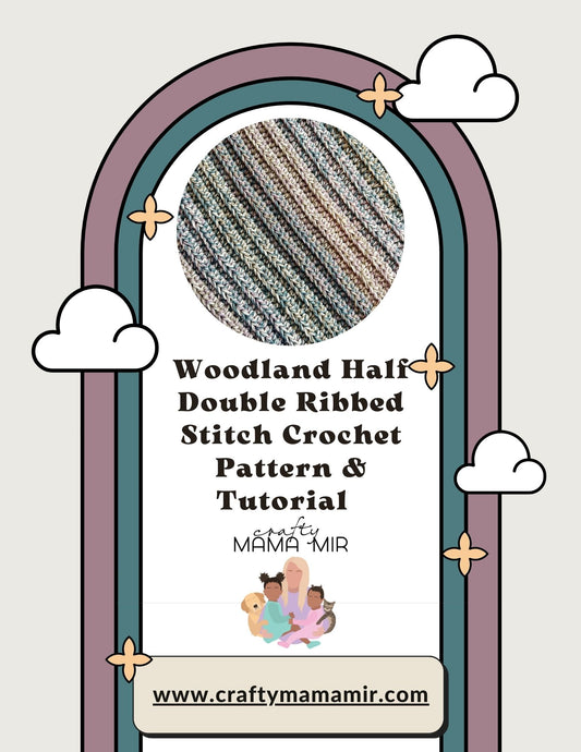Woodland Half Double Ribbed Stitch Crochet Pattern