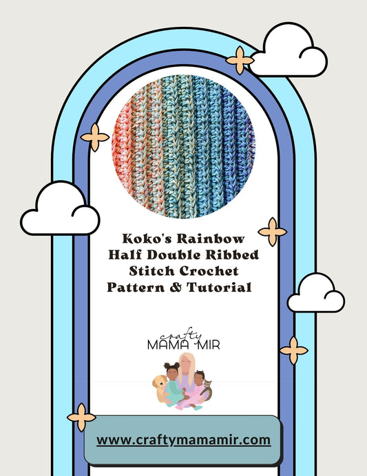 KoKo's Rainbow Half Double Crochet Pattern & Tutorial